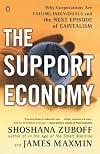 The Support Economy: Why Corporations Are Failing Individuals and the Next Episode of Capitalism