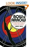 Bow and Arrow: The Complete Guide to Equipment, Technique, and Competition