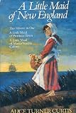A Little Maid of New England (Two Volumes in One: A Little Maid of Province Town / A Little Maid of Massachusetts Colony)