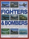The World Encyclopedia of Fighters and Bombers: Features 1500 wartime and modern identification photographs Includes A-Z catalogues and fact boxes for ... and B-2 Spirit (World Encyclopedia)