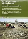 Opening the wood, making the land : the archaeology of a middle Thames landscape : the Eton College Rowing Course Project and the Maidenhead, Windsor and Eton Flood Alleviation Scheme