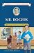 Mr. Rogers: Young Friend and Neighbor (Childhood of Famous Americans)
