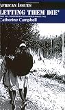 Letting Them Die: Why HIV/AIDS Prevention Programmes Fail (African Issues)