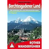 Berchtesgadener Land - Die sch�nsten Tal- und Bergwanderungen - 51 Touren (Rother Wanderf�hrer)von "Heinrich Bauregger"