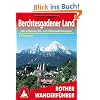 Berchtesgadener Land - Die sch�nsten Tal- und Bergwanderungen - 51 Touren (Rother Wanderf�hrer)