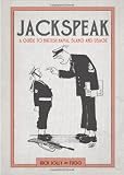 Jackspeak: A Guide to British Naval Slang and Usage