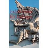 Griechische Mythologie f�r Anf�nger: Band 2 - Die Heldenvon "Nicolas Fay�"