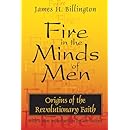 Fire in the Minds of Men: Origins of the Revolutionary Faith