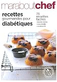 RECETTES GOURMANDES POUR DIAB&Atilde;�TIQUES : 75 RECETTES FACILES  (GRAND CHEF)