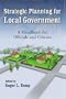 STRATEGIC PLANNING FOR LOCAL GOVERNMENT: A Handbook for Officials and Citizens