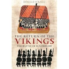 The Return of the Vikings: The Battle of Maldon 991