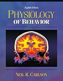 Physiology of Behavior, with Neuroscience Animations and Student Study Guide CD-ROM, Eighth Edition