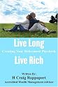 Live Long Live Rich: Creating Your Retirement Paycheck with Award Winning Retirement Planning