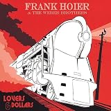 Frank Hoier & The Weber Brothers: Making Lovers & Dollars