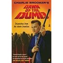 Dawn of the Dumb: Dispatches from the Idiotic Frontline