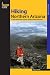 Hiking Northern Arizona, 3rd: A Guide to Northern Arizona's Greatest Hiking Adventures (Regional Hiking Series)