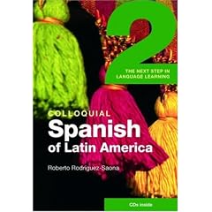 Colloquial Spanish of Latin America 2: The Next Step in Language Learning (Colloquial 2s) by Roberto Rodr�guez-Saona