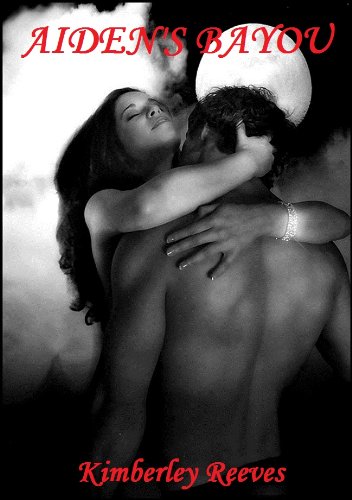 AIDEN'S BAYOU by Kimberley Reeves