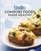 EatingWell's Comfort Foods Made Healthy: The Classic Makeovers Cookbook
