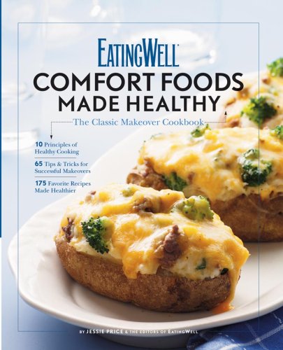 City Travel Guides Discounted  Books : EatingWell's Comfort Foods Made Healthy: The Classic Makeovers Cookbook