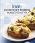 EatingWell's Comfort Foods Made Healthy: The Classic Makeovers Cookbook