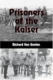 Prisoners of the Kaiser (Voices of the Veterans)