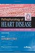 Pathophysiology of Heart Disease: A Collaborative Project of Medical Students and Faculty, 4th Edition