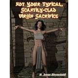 Not Your Typical, Scantily-Clad Virgin Sacrificeby H. Jonas Rhynedahll