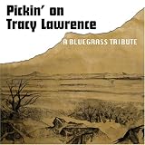 Pickin on Tracy Lawrence: Bluegrass Tribute