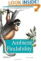 Ambient Findability: What We Find Changes Who We Become