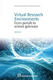 Virtual research environments : from portals to science gateways