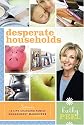 Desperate Households: How to Restore Order and Harmony to Your Life and Home