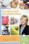 Desperate Households: How to Restore Order and Harmony to Your Life and Home