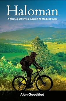 haloman: a memoir of survival against all medical odds - alan goodfried
