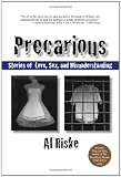 Precarious: Stories of Love, Sex, and Misunderstanding