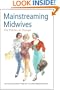 Mainstreaming Midwives: The Politics of Change