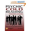 Cold Reading Forbidden Wisdom - Tips and Tricks for Psychics, Mediums and Mentalists