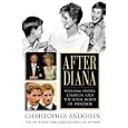 After Diana: William, Harry, Charles, and the Royal House of Windsor