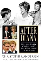 After Diana: William, Harry, Charles, and the Royal House of Windsor