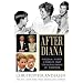 After Diana: William, Harry, Charles, and the Royal House of Windsor