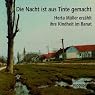 H&ouml;rbuch Die Nacht ist aus Tinte gemacht. Herta Müller erzählt ihre Kindheit im Banat