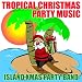 Tropical Christmas Party Music