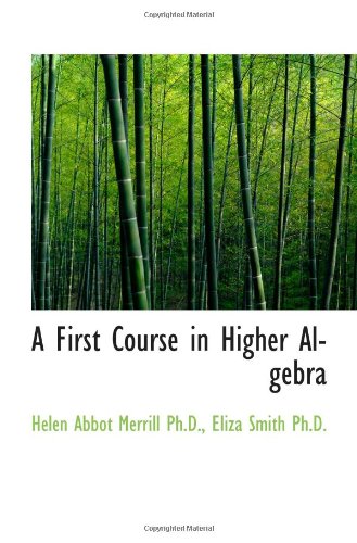 a first course in higher algebra