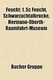 Feucht: 1. SC Feucht, Schwarzachtalbrucke, Hermann-Oberth-Raumfahrt-Museum - 