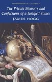 The Private Memoirs and Confessions of a Justified Sinner (Wordsworth Classics)