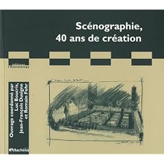 Sc�nographie, 40 ans de cr�ation