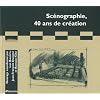 Sc�nographie, 40 ans de cr�ation