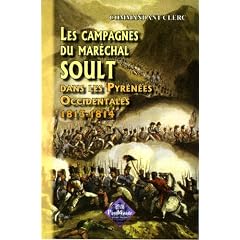 Les Campagnes du Marechal Soult dans les Pyr�n�es occidentales (1813-1814)