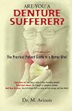 Are You a Denture Sufferer?: The Practical Patient Guide to a Better Bite!