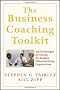 The Business Coaching Toolkit: Top Ten Strategies for Solving the Toughest Dilemmas Facing Organizations